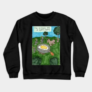 Ultimate Fat of Humpty Dumpty Crewneck Sweatshirt